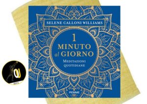 1 minuto al giorno meditazioni quotidiane Selene Calloni Williams 1 minuto al giorno meditazioni quotidiane Selene Calloni Williams