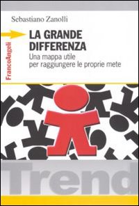 "La grande differenza", di Sebastiano Zanolli, Franco Angeli Edizioni
