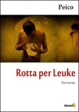 “Rotta per Leuke” di Peico, Edizioni Montag della Collana “Altri Mondi”