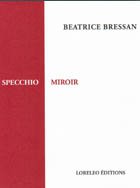 "Specchio-Mirror" di Beatrice Bressan, recensione di Marzia Carocci