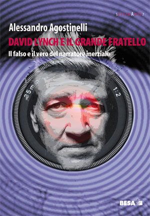"David Lynch e il grande fratello" in libreria da fine Aprile – di Alessandro Agostinelli
