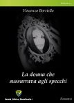 Nadia Turriziani presenta "La donna che sussurrava agli specchi" di Vincenzo Borriello
