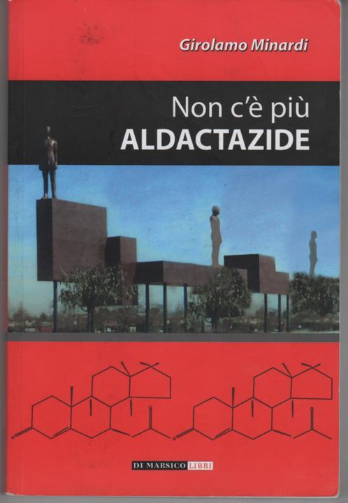 Nadia Turriziani vi presenta "Non c’è più Aldactazide" di Girolamo Minardi