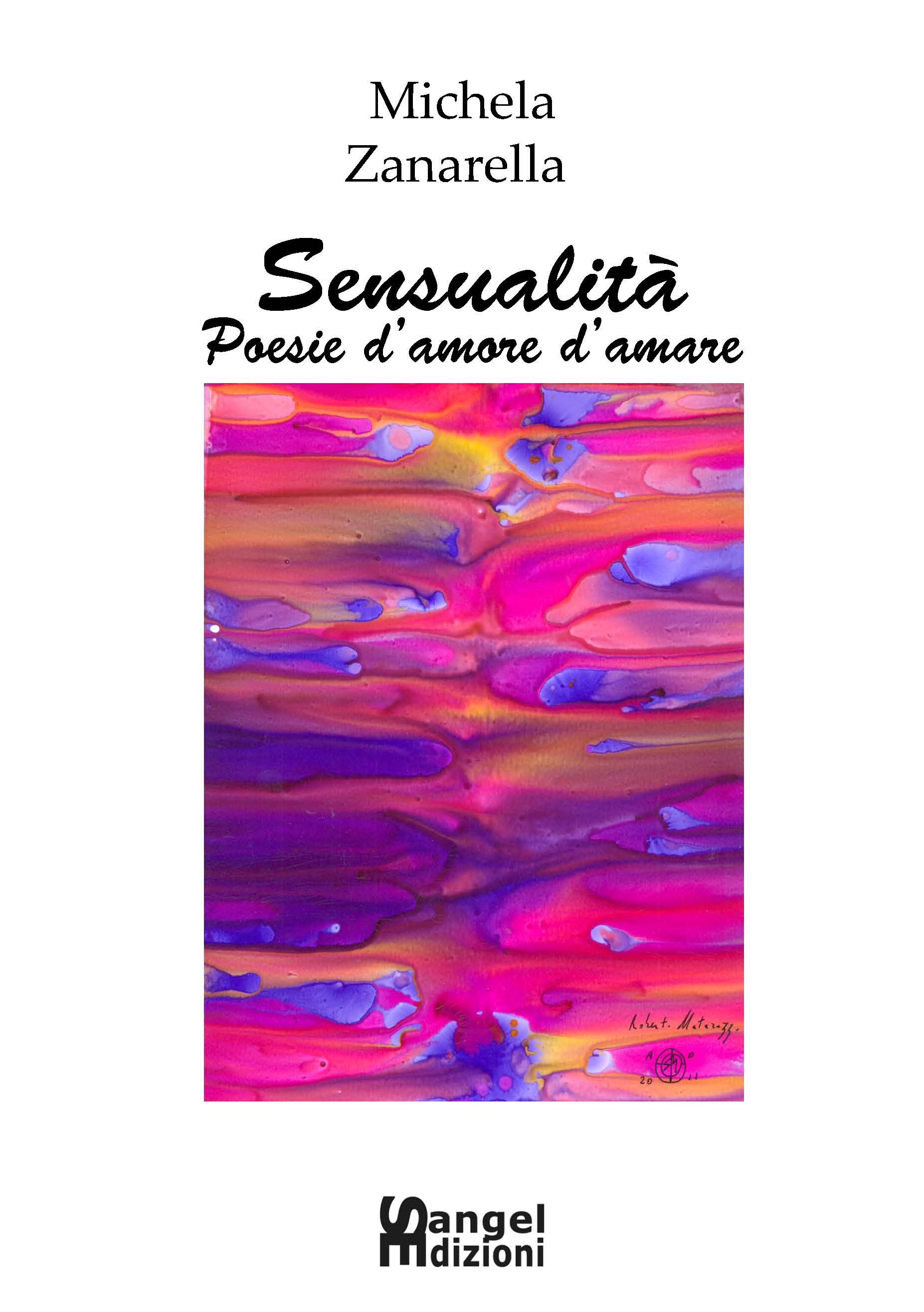 "Sensualità – poesie d'amore d'amare" di Michela Zanarella – recensione di Luciano Somma