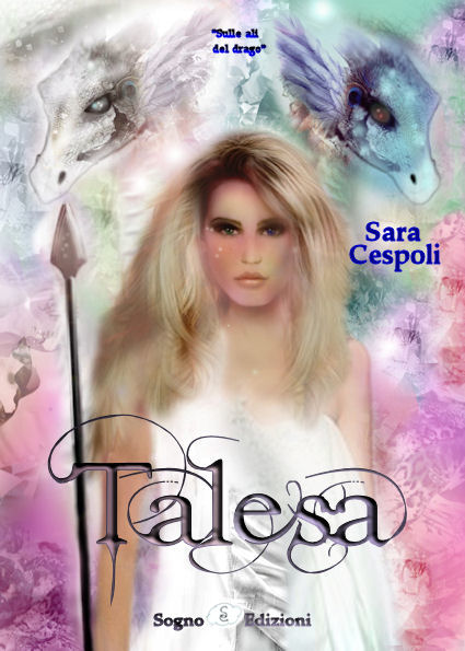 Nadia Turriziani vi presenta "Talesa" nelle librerie dal 14 maggio
