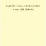"Canti del paroliere o voci dal Qohelet"  di Simone Pansolin  – recensione di marzia carocci