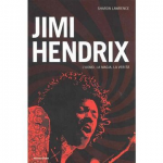 "Jimi Hendrix. L’uomo, la magia, la verità" di Sharon Lawrence, Mondadori