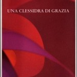 "Una clessidra di grazia" di Meth Sambiase, Rupe Mutevole Edizioni, 2011