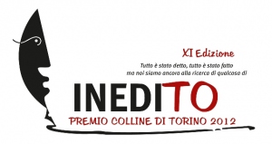 XI edizione del Concorso Letterario Nazionale "Inedito – Premio Colline di Torino 2012"
