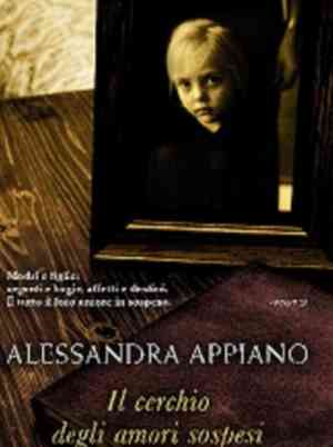 “Il cerchio degli amori sospesi” di Alessandra Appiano – recensione di Fiorella Carcereri