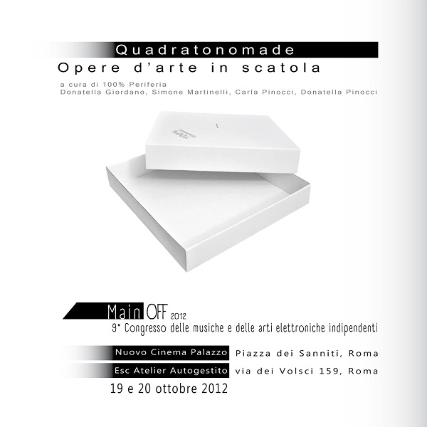 Quadratonomade al “Main Off”: IX Congresso delle Musiche e delle Arti Elettroniche Indipendenti, dal 19 al 20 ottobre 2012, Roma
