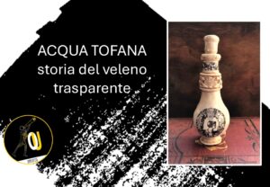 Acqua Tofana storia del veleno Acqua Tofana storia del veleno
