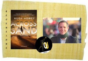 Across the Sand Oltre le dune di Hugh Howey
