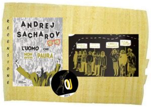 Andrej Sacharov Andrej Sacharov l'uomo che non aveva paura di Ksenija Novochat’ko