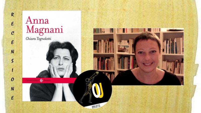 Anna Magnani di Chiara Tognolotti: il simbolo della donna romana e popolana