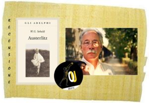 Austerlitz di W. G. Sebald Austerlitz di W. G. Sebald