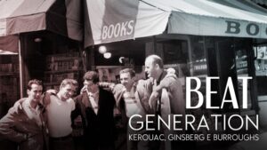 Beat Generation – Kerouac, Ginsberg e Burroughs