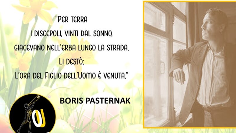“L’ora della passione” poesia di Boris Pasternak: non col ferro si risolve la contesa