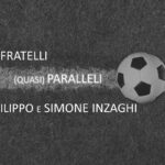 Calcio: i due fratelli (quasi) paralleli, Filippo e Simone Inzaghi