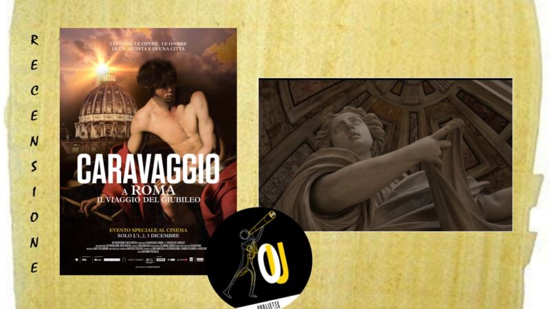 “Caravaggio a Roma” documentario di Giovanni Piscaglia: il viaggio del Giubileo