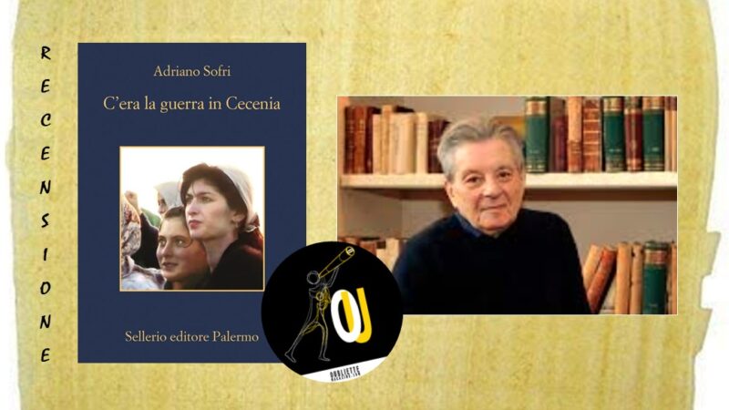 “C’era la guerra in Cecenia” di Adriano Sofri: cronaca quotidiana e riflessione personale