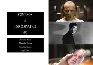 Cinema e psicopatici Norman Bates, Malcolm Rivers, Hannibal Lecter