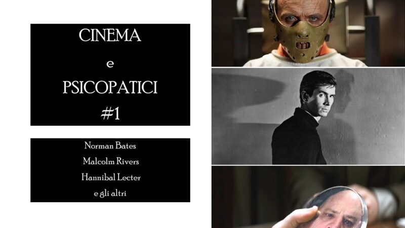 Cinema e psicopatici #1: Norman Bates, Malcolm Rivers, Hannibal Lecter e gli altri