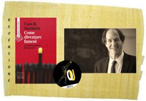 Come diventare famosi di Cass R. Sunstein Come diventare famosi di Cass R. Sunstein