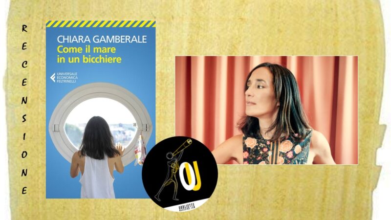 “Come il mare in un bicchiere” di Chiara Gamberale: imparare a dire di no
