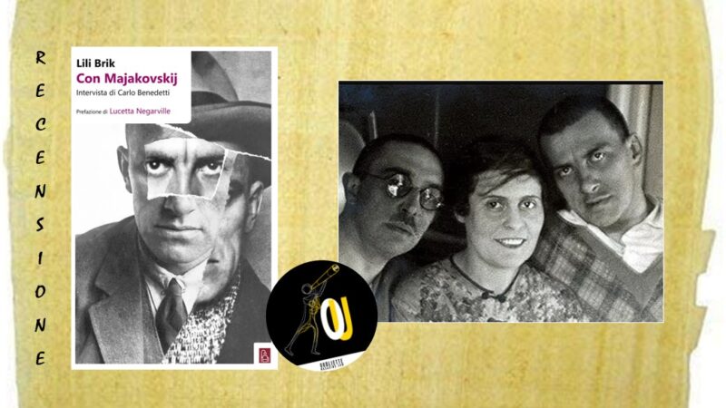 “Con Majakovskij” di Carlo Benedetti: l’intervista alla musa Lili Brik
