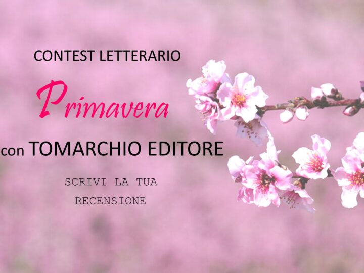 Contest Letterario “Primavera con Tomarchio Editore”: scrivi la tua recensione