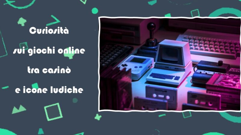 Curiosità sui giochi online tra casinò e icone ludiche
