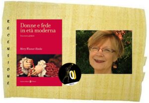 Donne e fede in età moderna di Merry Wiesner-Hanks