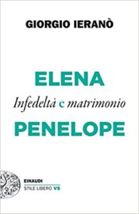 Elena e Penelope. Infedeltà e matrimonio di Giorgio Ieranò