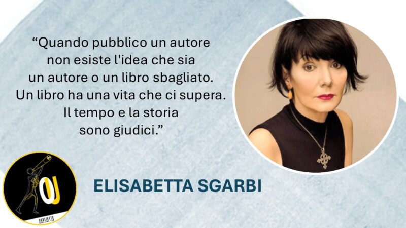 Elisabetta Sgarbi: una donna oltre i confini delle singole discipline