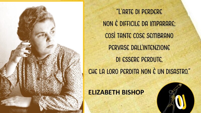 “L’arte di perdere” poesia di Elizabeth Bishop: ho perso persino te