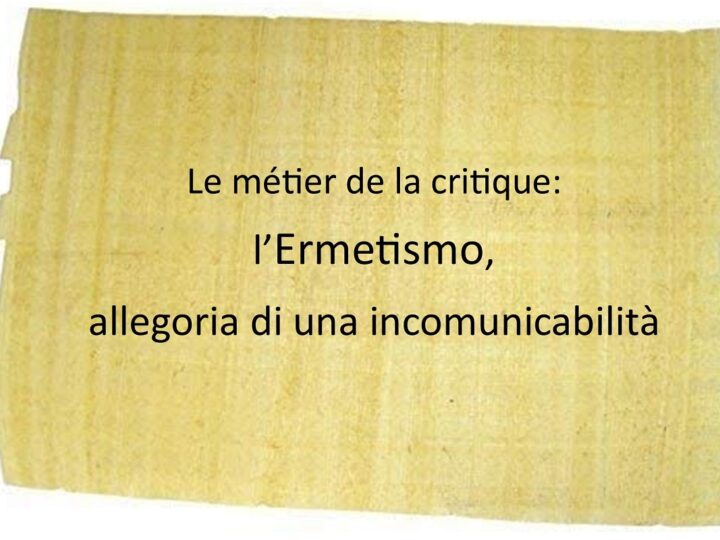Le métier de la critique: l’Ermetismo, allegoria di una incomunicabilità