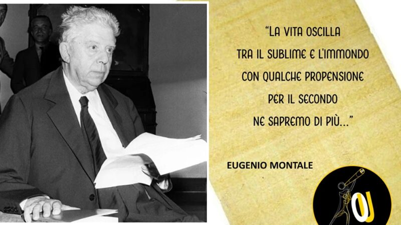“La vita oscilla” poesia di Eugenio Montale: sublime ed immondo