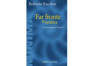 Far fronte all’ombra di Roberto Escobar