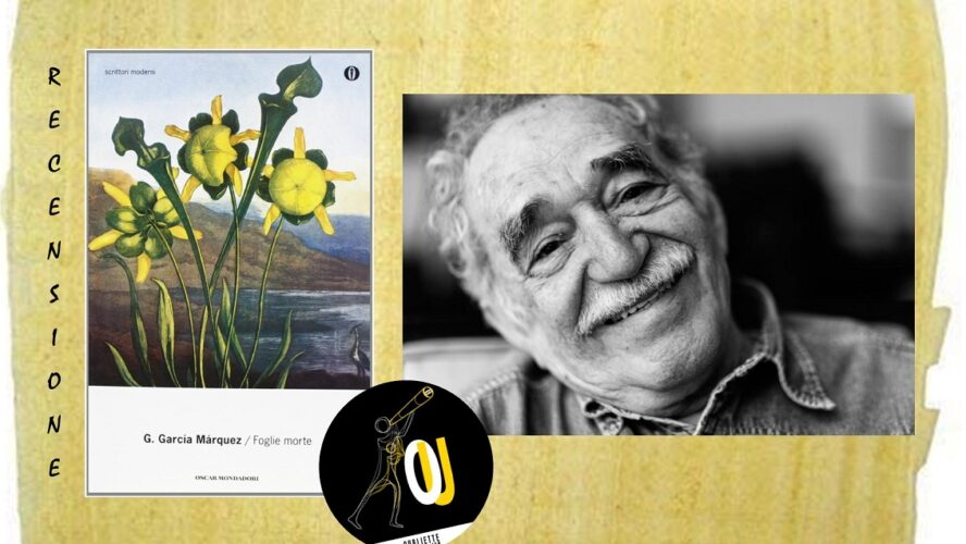 “Foglie morte” di Gabriel García Márquez: i primordi di Cent’anni di solitudine