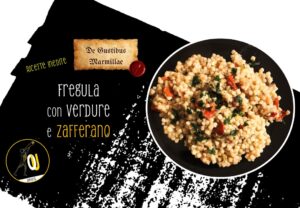 Fregula con verdure e zafferano ricetta inedita De Gustibus Marmillae Fregula con verdure e zafferano ricetta inedita De Gustibus Marmillae