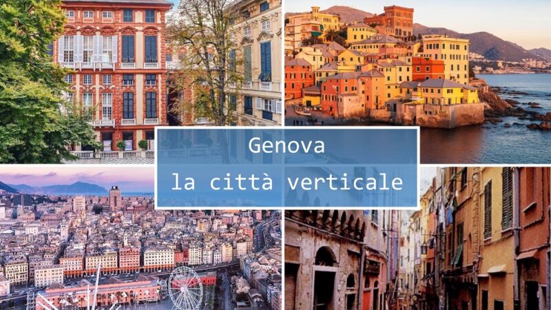 Viaggiare a Genova: un intenso percorso nella città verticale