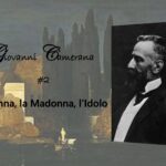 Le métier de la critique: Giovanni Camerana #2, la donna, la Madonna, l’Idolo
