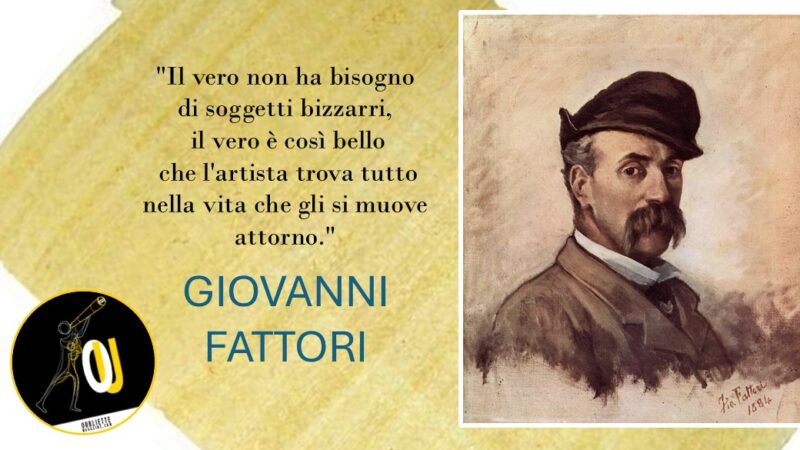 Giovanni Fattori: la rappresentazione del vero e la corrente artistica dei Macchiaioli
