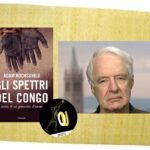 “Gli spettri del Congo” di Adam Hochschild: la storia di un genocidio dimenticato