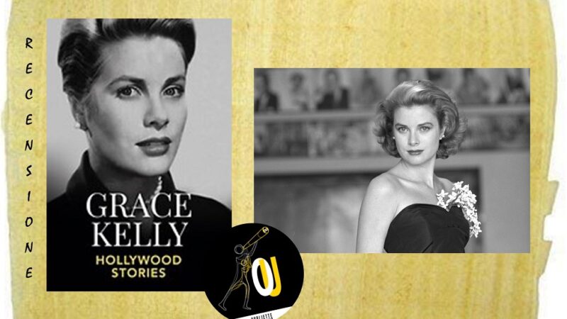 “Grace Kelly ‒ Hollywood stories” diretto da Lyndy Saville: la storia dell’attrice diventata principessa