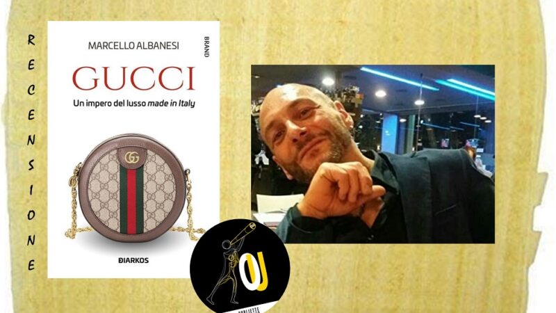 “Gucci. Un impero del lusso made in Italy” di Marcello Albanesi: la storia della creazione della celebre maison