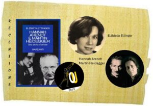 Hannah Arendt e Martin Heidegger di Elżbieta Ettinger Hannah Arendt e Martin Heidegger di Elżbieta Ettinger