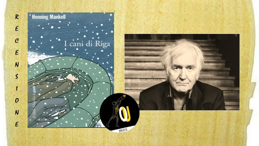 “I cani di Riga” di Henning Mankell: una testimonianza di una fase decisiva della storia europea