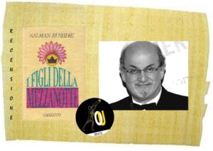 I figli della mezzanotte di Salman Rushdie I figli della mezzanotte di Salman Rushdie